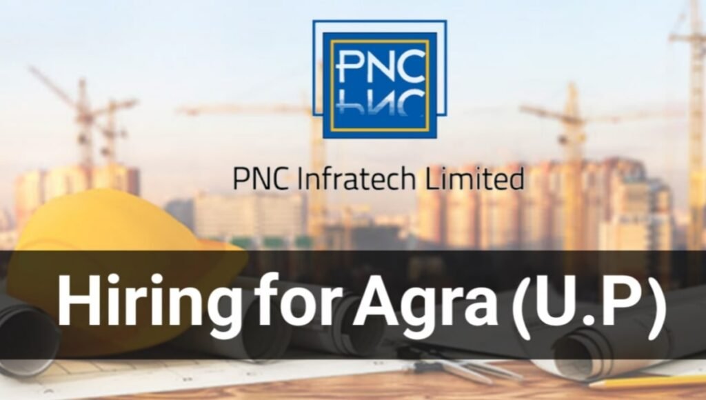 PNC Infratech Limited Hiring