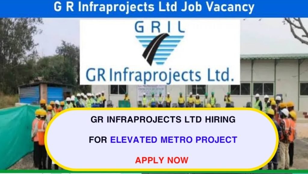 GR Infraprojects Ltd Hiring