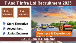 T And T Infra Ltd Latest Job Vacancy 2026