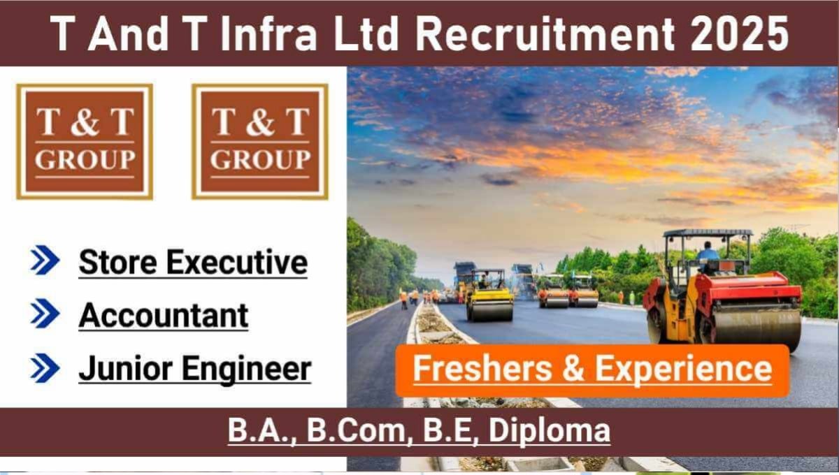 T And T Infra Ltd Latest Job Vacancy 2026