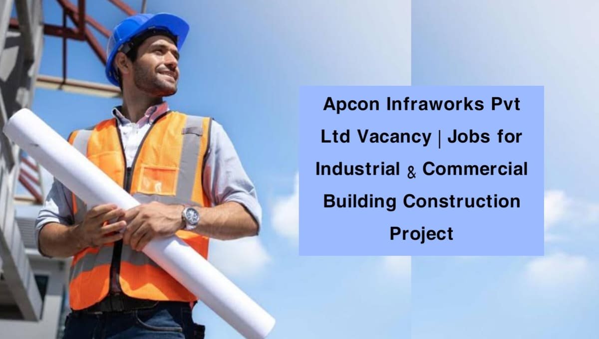Apcon Infraworks Pvt Ltd Vacancy