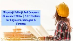 Shapoorji Pallonji And Company Ltd Vacancy 2026