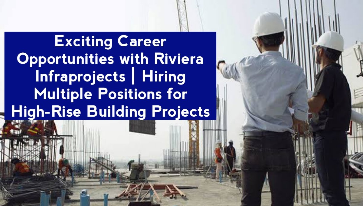Exciting Career Opportunities with Riviera Infraprojects