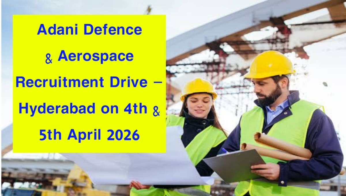 Adani Defence & Aerospace Recruitment Drive