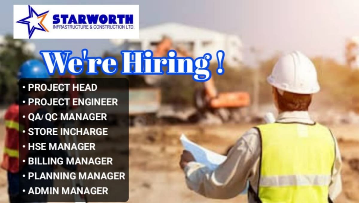 Starworth Infrastructure & Construction Ltd Hiring