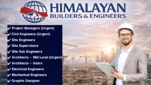 Himalayan Builders Urgent Hiring 2026