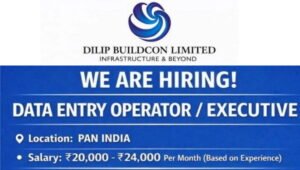 Dilip Buildcon Ltd Job Opportunity