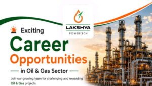 Lakshya Powertech Hiring